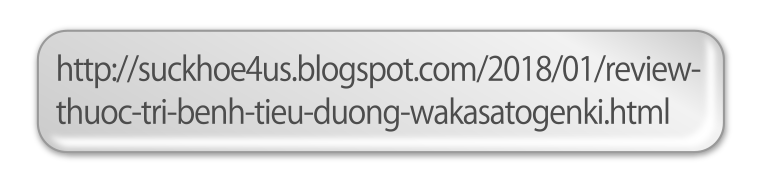 http://suckhoe4us.blogspot.com/2018/01/review-thuoc-tri-benh-tieu-duong-wakasatogenki.html